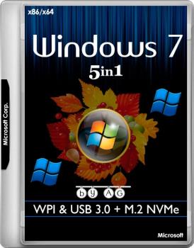 Windows 7 x64-x86 5in1 с программами & USB 3.0 + M.2 NVMe by AG 12.2017