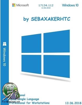 Windows 10 1803 Build 17134.112 {4in1} x64 / Sebaxakerhtc Edition