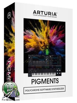 Многоплановый синтезатор - Arturia - Pigments 1.0.0.473 VSTi, VSTi3, AAX (x86/x64) RePack by VR