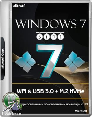 Windows 7 SP1 x86/x64 5in1 WPI & USB 3.0 + M.2 NVMe by AG 01.2019
