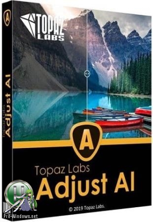 Редактор фото с добавлением эффектов - Topaz Adjust AI 1.0.3 RePack (& Portable) by TryRooM