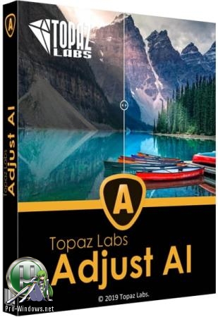 Яркие фотографии в несколько кликов - Topaz Adjust AI 1.0.5 RePack (& Portable) by TryRooM