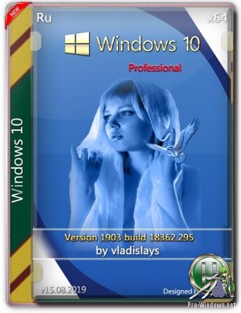 Windows 10 Pro 1903 (build 18362.295) x64 by vladislays v15.08.2019
