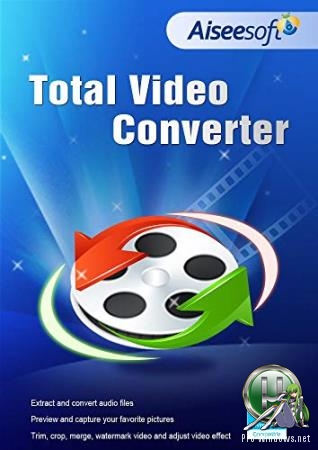 Мощный конвертер видео - Aiseesoft Total Video Converter 9.2.38 RePack (& Portable) by TryRooM